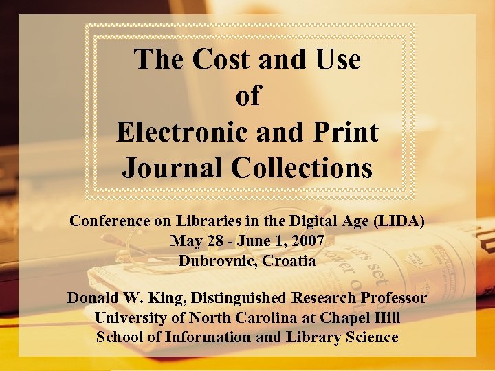 The Cost and Use of Electronic and Print Journal Collections Conference on Libraries in
