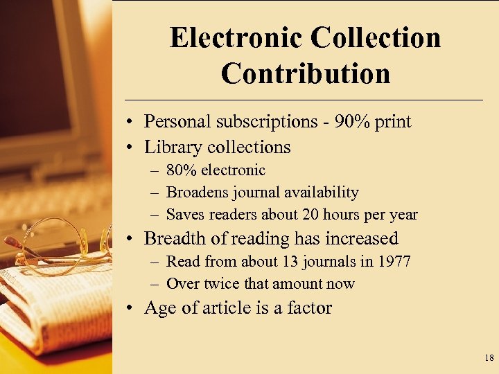 Electronic Collection Contribution • Personal subscriptions - 90% print • Library collections – 80%