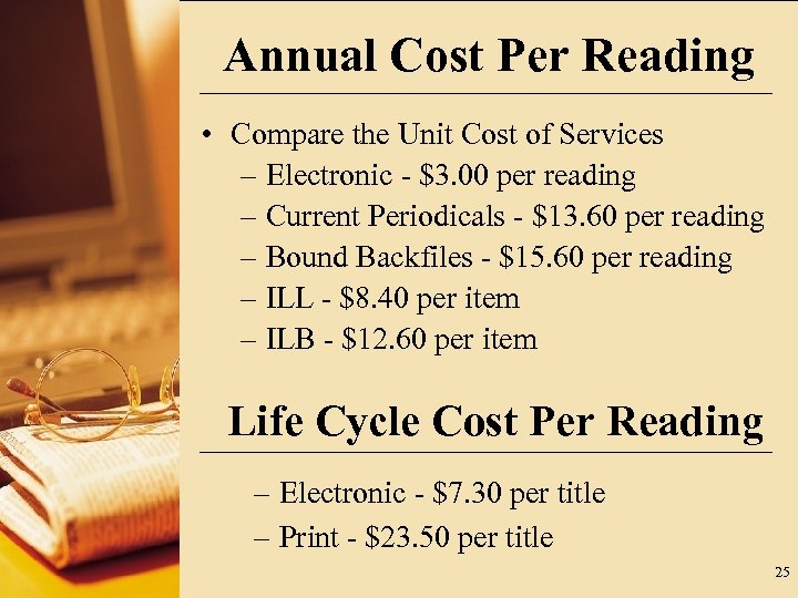 Annual Cost Per Reading • Compare the Unit Cost of Services – Electronic -