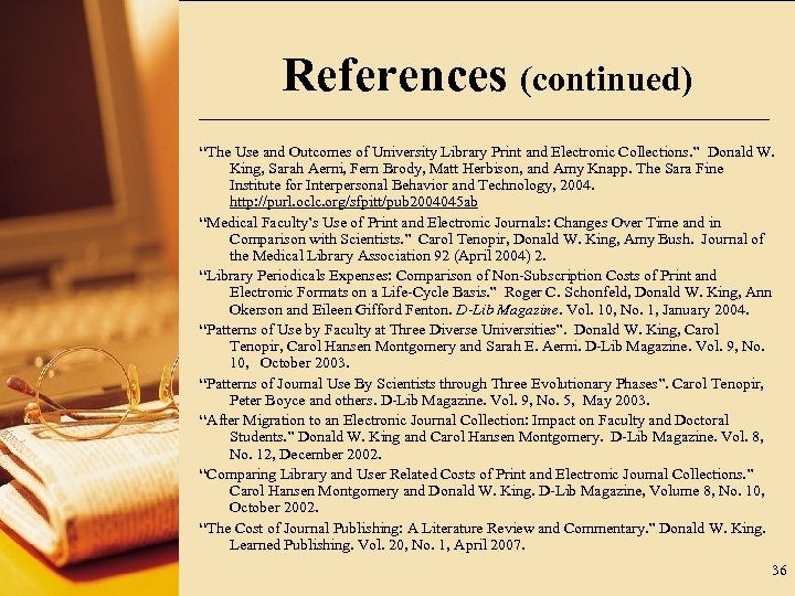 References (continued) “The Use and Outcomes of University Library Print and Electronic Collections. ”