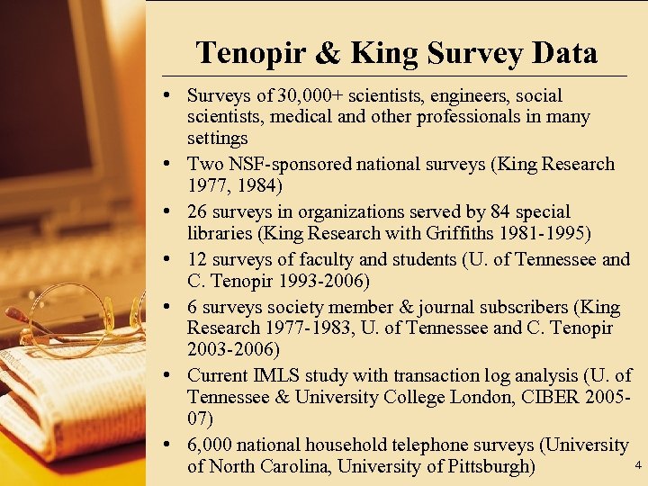 Tenopir & King Survey Data • Surveys of 30, 000+ scientists, engineers, social scientists,