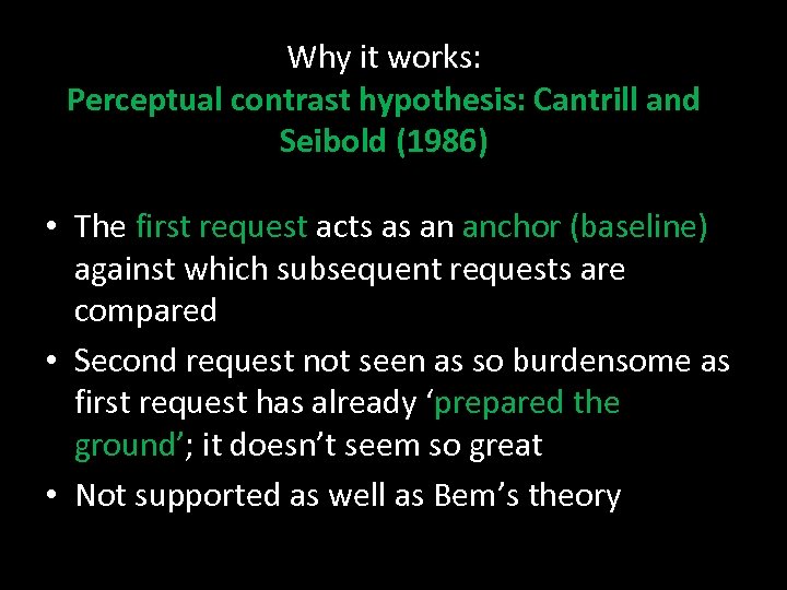 Why it works: Perceptual contrast hypothesis: Cantrill and Seibold (1986) • The first request