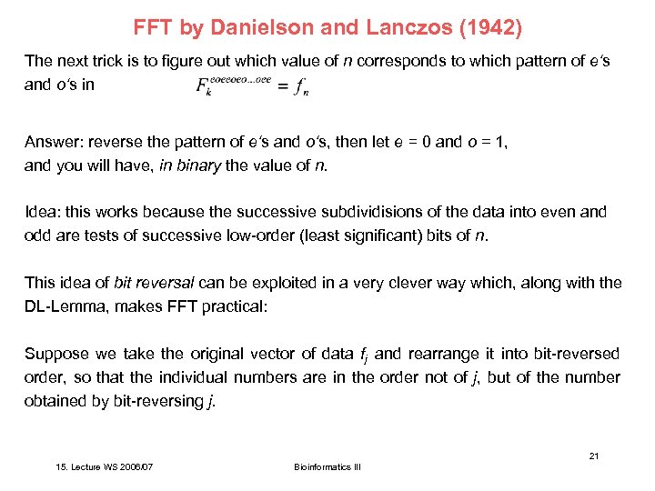 FFT by Danielson and Lanczos (1942) The next trick is to figure out which