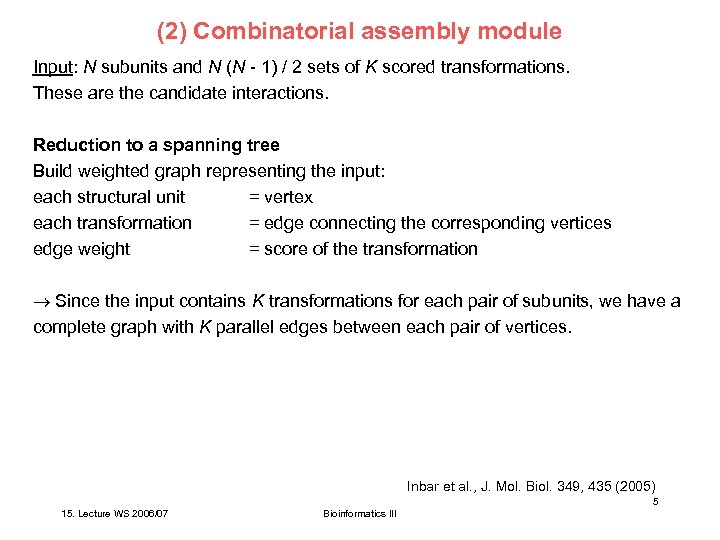 (2) Combinatorial assembly module Input: N subunits and N (N - 1) / 2