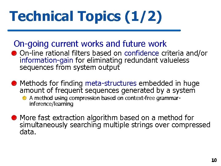 Technical Topics (1/2) On-going current works and future work On-line rational filters based on