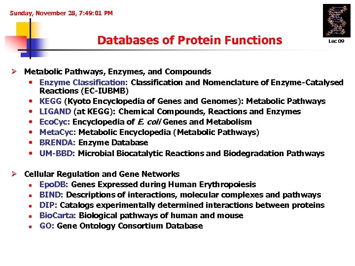 Sunday, November 28, 7: 49: 01 PM Databases of Protein Functions Lec 09 Ø