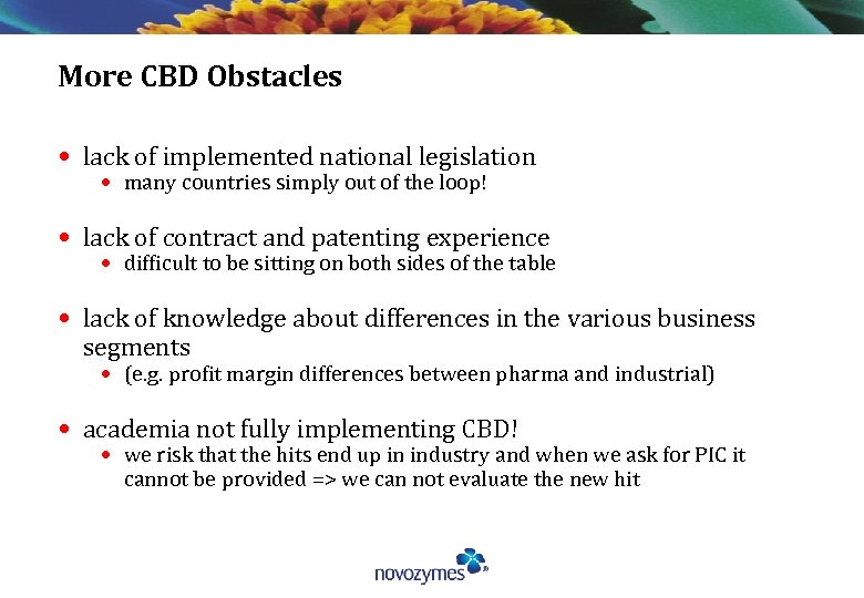 More CBD Obstacles • lack of implemented national legislation • many countries simply out