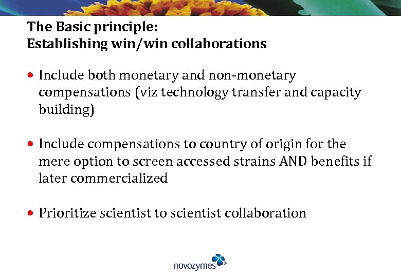 The Basic principle: Establishing win/win collaborations • Include both monetary and non-monetary compensations (viz