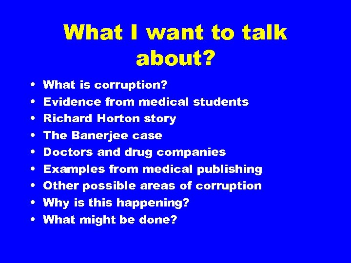What I want to talk about? • • • What is corruption? Evidence from