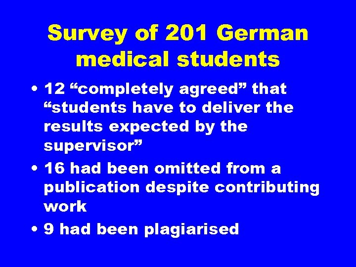 Survey of 201 German medical students • 12 “completely agreed” that “students have to