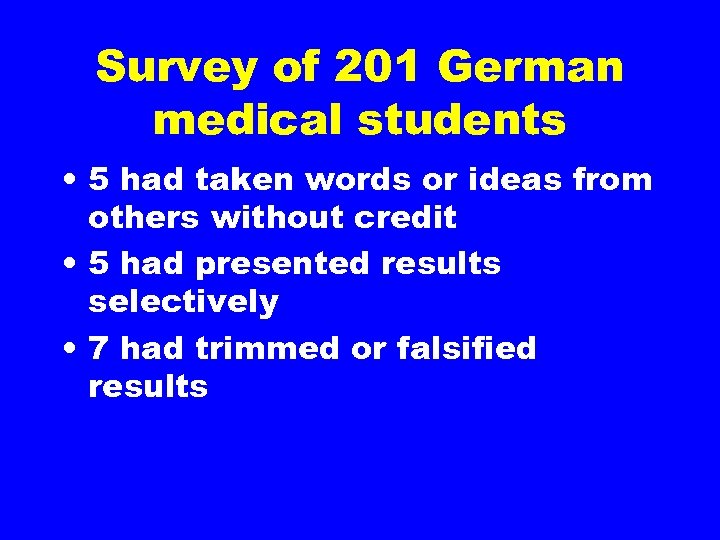 Survey of 201 German medical students • 5 had taken words or ideas from