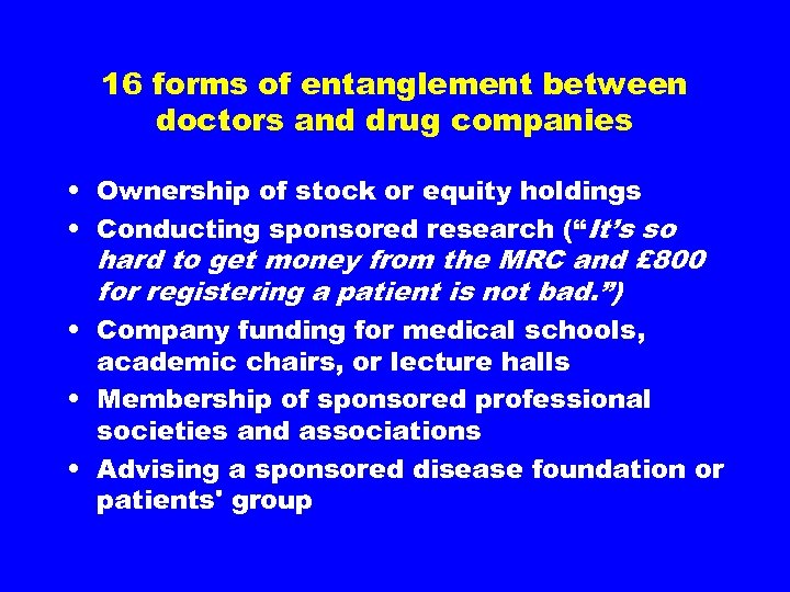 16 forms of entanglement between doctors and drug companies • Ownership of stock or
