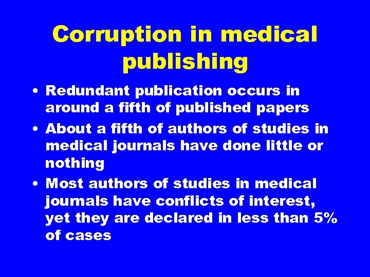 Corruption in medical publishing • Redundant publication occurs in around a fifth of published