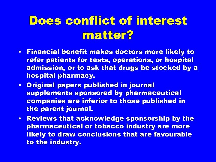 Does conflict of interest matter? • Financial benefit makes doctors more likely to refer