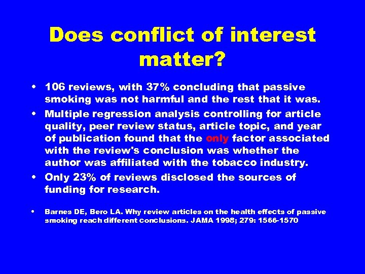 Does conflict of interest matter? • 106 reviews, with 37% concluding that passive smoking