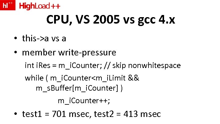 CPU, VS 2005 vs gcc 4. x • this->a vs a • member write-pressure