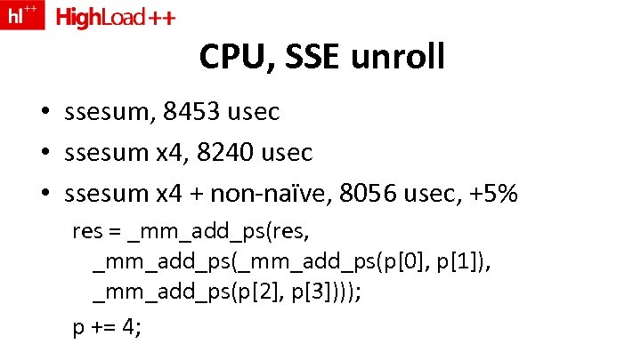 CPU, SSE unroll • ssesum, 8453 usec • ssesum x 4, 8240 usec •