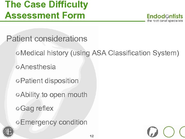 The Case Difficulty Assessment Form Patient considerations Medical history (using ASA Classification System) Anesthesia