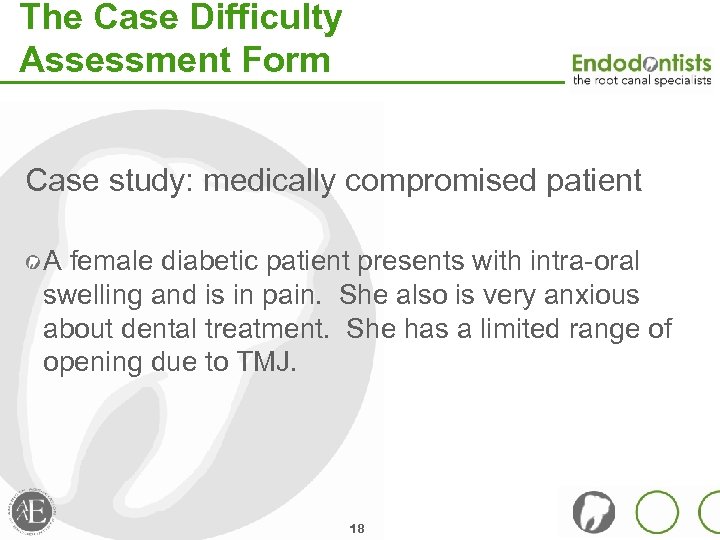 The Case Difficulty Assessment Form Case study: medically compromised patient A female diabetic patient