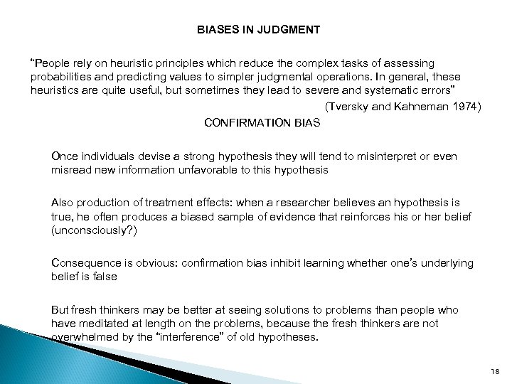 BIASES IN JUDGMENT “People rely on heuristic principles which reduce the complex tasks of