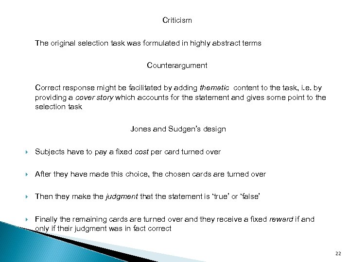 Criticism The original selection task was formulated in highly abstract terms Counterargument Correct response