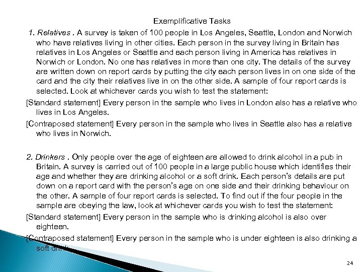 Exemplificative Tasks 1. Relatives. A survey is taken of 100 people in Los Angeles,