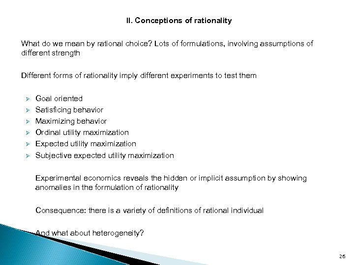 II. Conceptions of rationality What do we mean by rational choice? Lots of formulations,