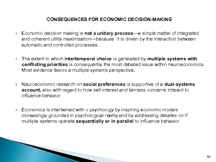 CONSEQUENCES FOR ECONOMIC DECISION-MAKING Economic decision making is not a unitary process—a simple matter