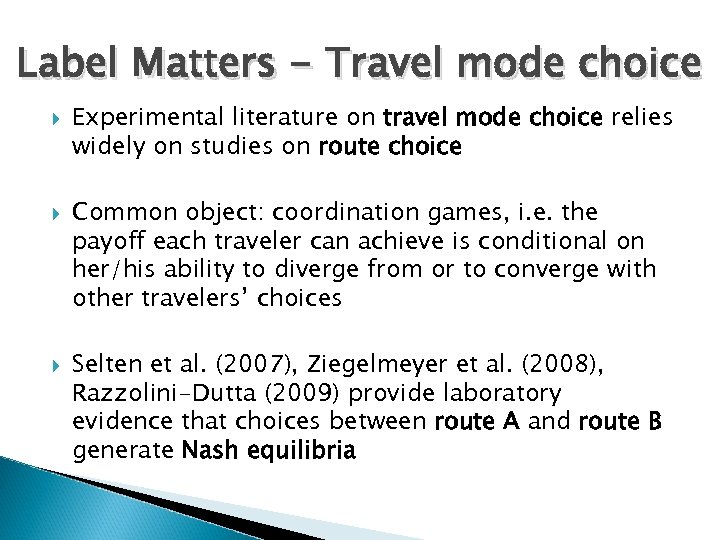 Label Matters - Travel mode choice Experimental literature on travel mode choice relies widely