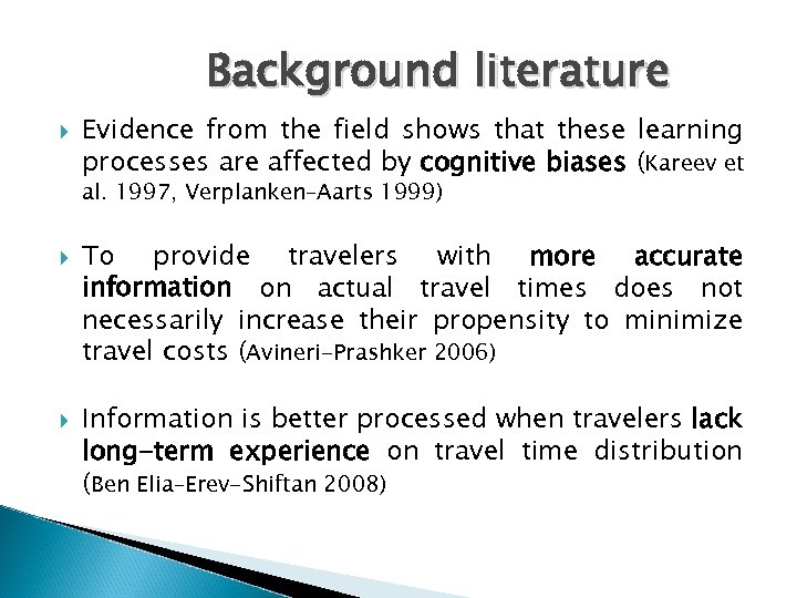 Background literature Evidence from the field shows that these learning processes are affected by