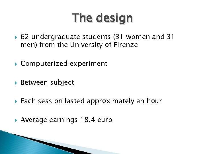 The design 62 undergraduate students (31 women and 31 men) from the University of