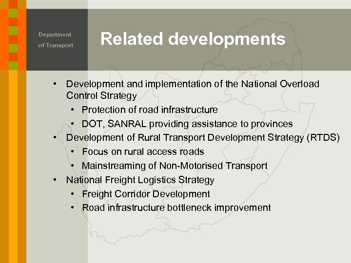 Department of Transport Related developments • Development and implementation of the National Overload Control