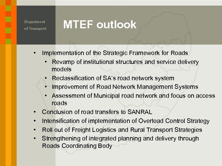 Department of Transport MTEF outlook • Implementation of the Strategic Framework for Roads •