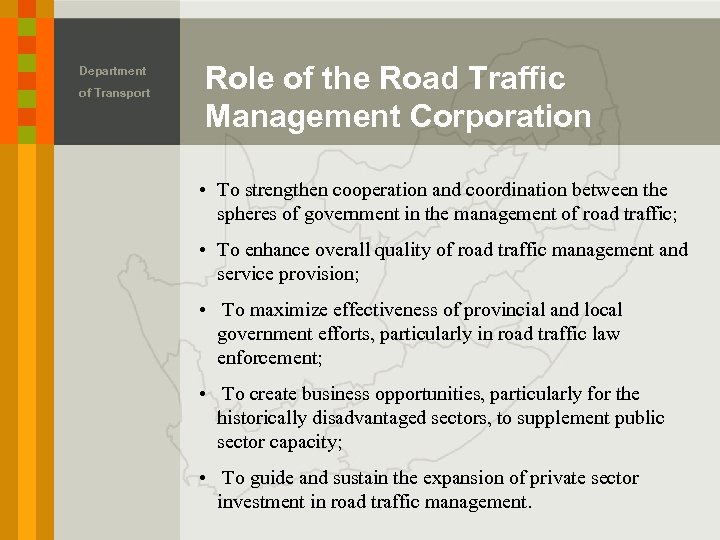 Department of Transport Role of the Road Traffic Management Corporation • To strengthen cooperation