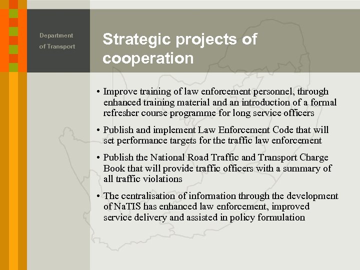 Department of Transport Strategic projects of cooperation • Improve training of law enforcement personnel,