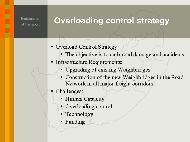 Department of Transport Overloading control strategy • Overload Control Strategy • The objective is