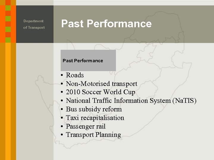 Department of Transport Past Performance • • Roads Non-Motorised transport 2010 Soccer World Cup