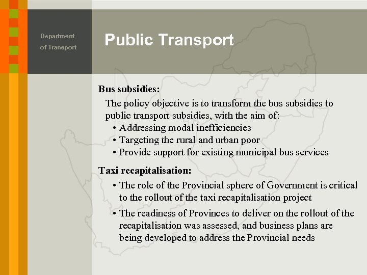 Department of Transport Public Transport Bus subsidies: The policy objective is to transform the