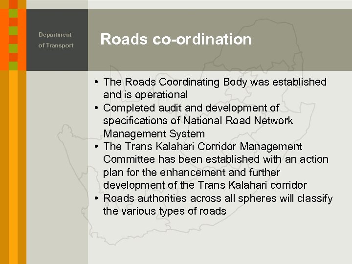Department of Transport Roads co-ordination • The Roads Coordinating Body was established and is
