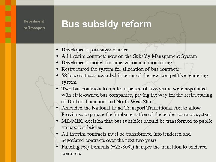 Bus subsidy reform Department of Transport • • • Developed a passenger charter All
