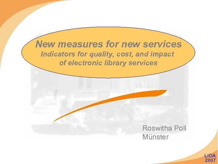 New measures for new services Indicators for quality, cost, and impact of electronic library