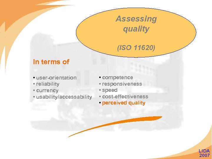 Assessing quality (ISO 11620) In terms of • user-orientation • reliability • currency •