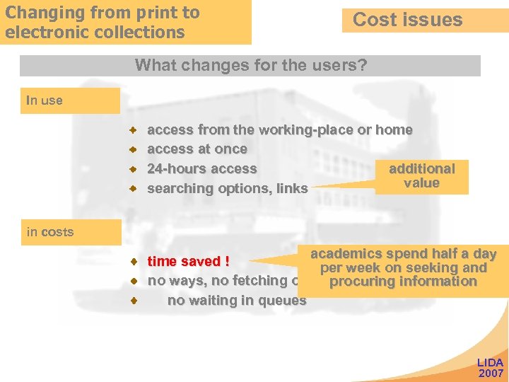 Changing from print to electronic collections Cost issues What changes for the users? In