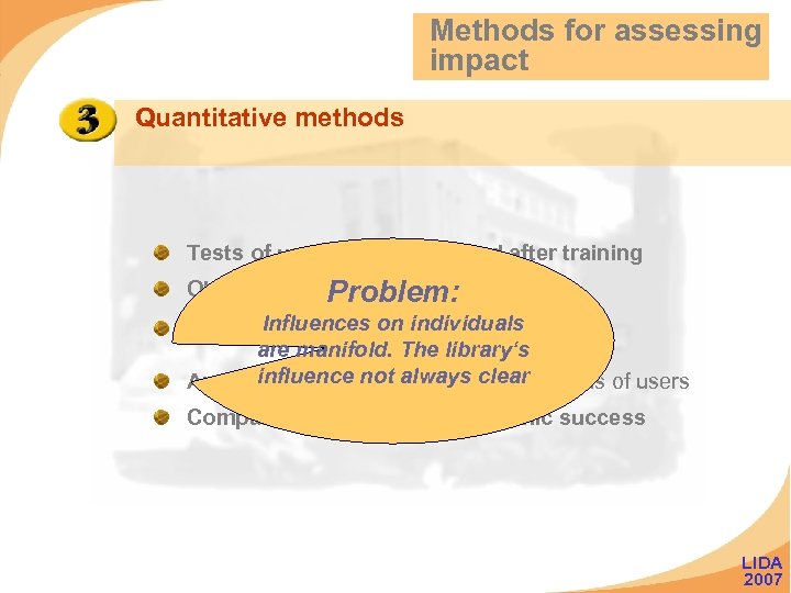 Methods for assessing impact Quantitative methods Tests of user skills before and after training