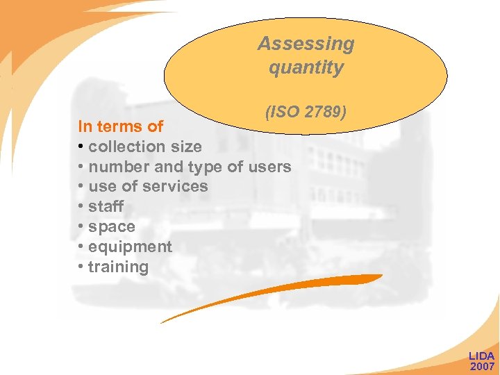 Assessing quantity (ISO 2789) In terms of • collection size • number and type