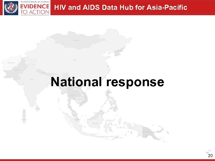 HIV and AIDS Data Hub for Asia-Pacific National response 20 