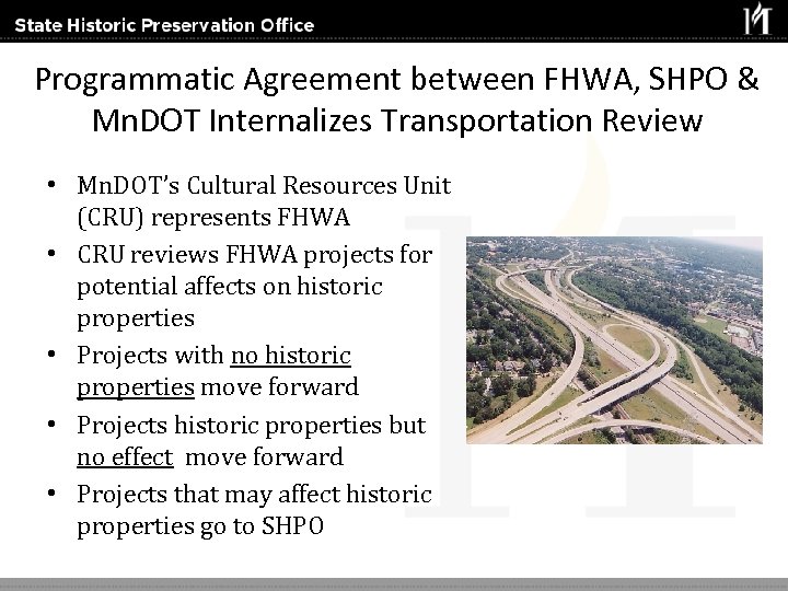 Programmatic Agreement between FHWA, SHPO & Mn. DOT Internalizes Transportation Review • Mn. DOT’s