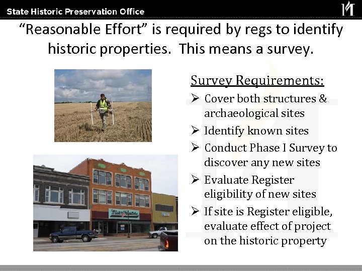 “Reasonable Effort” is required by regs to identify historic properties. This means a survey.