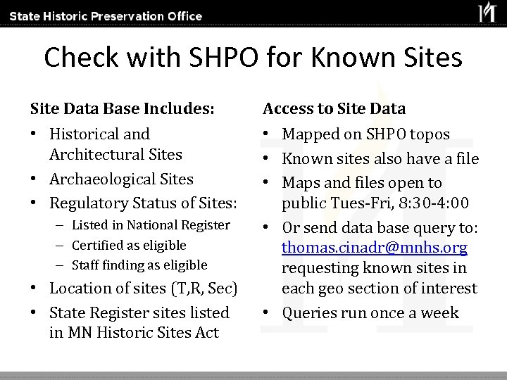 Check with SHPO for Known Sites Site Data Base Includes: Access to Site Data