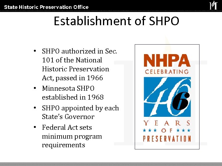 Establishment of SHPO • SHPO authorized in Sec. 101 of the National Historic Preservation